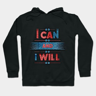 I Can and I Will Hoodie